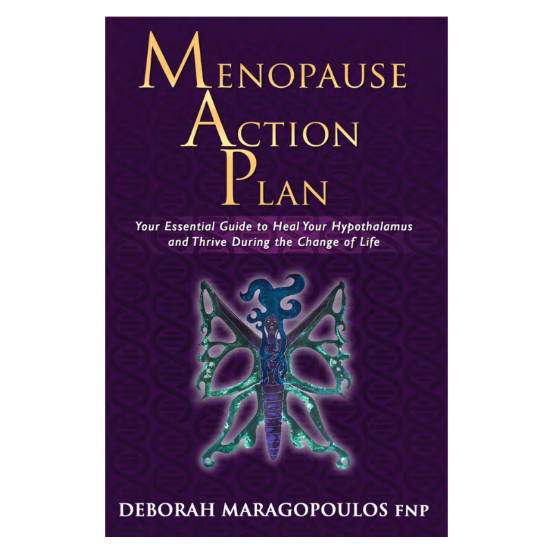 Menopause Action Plan: Your Essential Guide To Heal Your Hypothalamus and Thrive During the Change Of Life